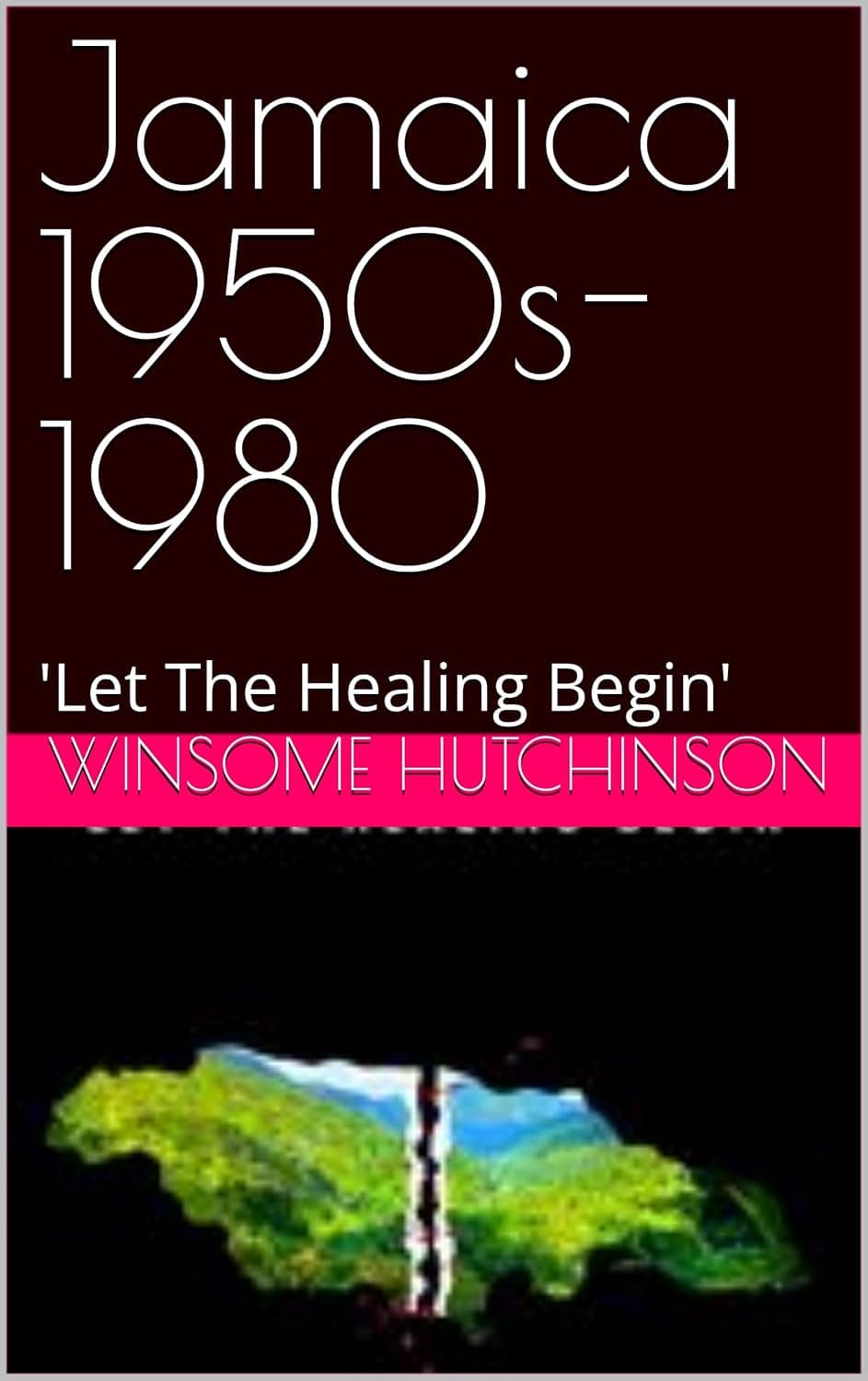 Cover of Jamaica 1950s-1980: 'Let The Healing Begin'